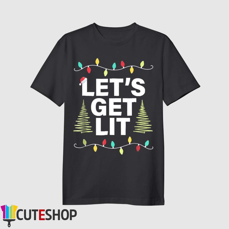 Let\u2019s Get Lit Christmas Holiday T-shirt