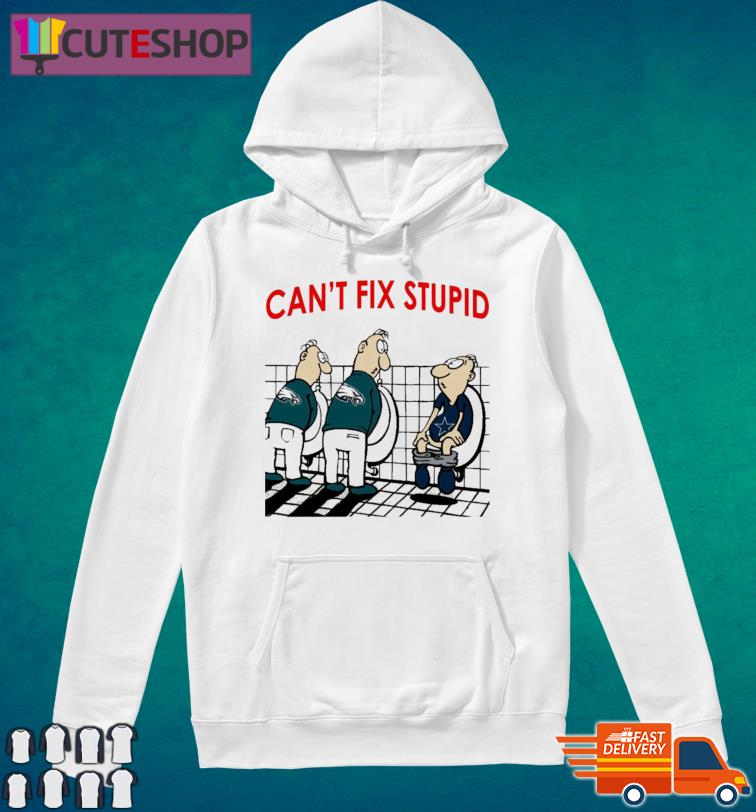 Cant Fix Stupid Funny Philadelphia Eagles Nfl 2022 T-Shirt, hoodie