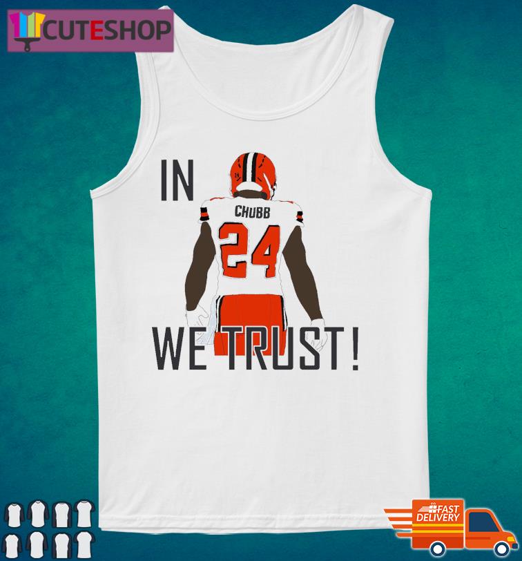 In Chubb We Trust Cleveland Browns Shirt, hoodie, sweater, long sleeve and  tank top