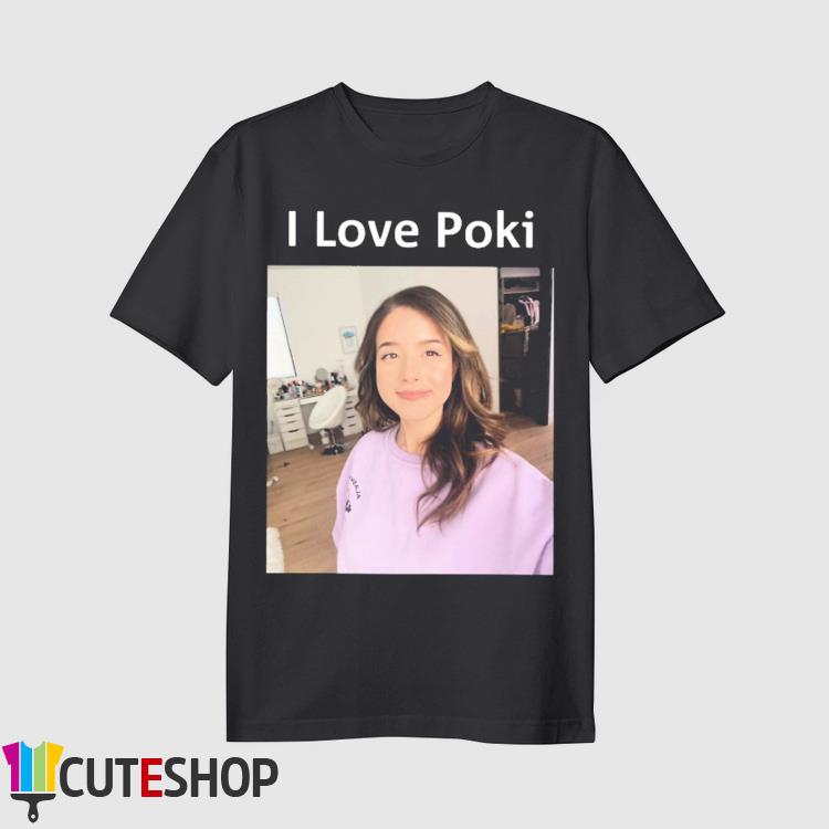 I love poki Pokimane shirt, hoodie, sweater, long sleeve and tank top