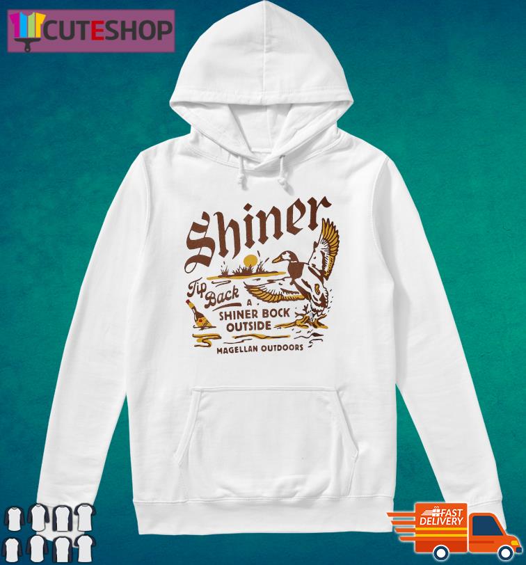 Shiner Tip Back A Shiner Bock Outside Magellan Outdoors shirt, hoodie,  sweater, long sleeve and tank top