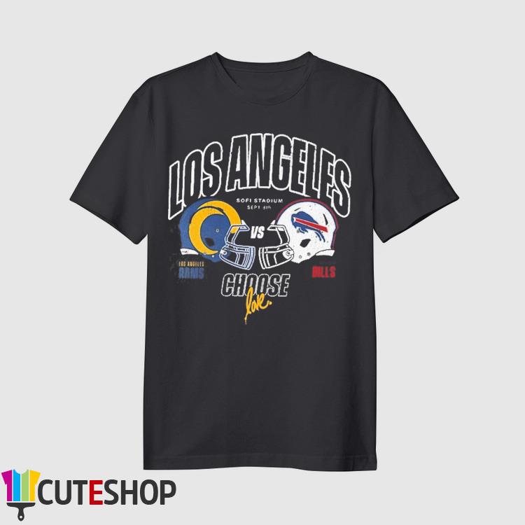 Los Angeles Rams vs. Buffalo Bills NFL x Ruben Rojas Choose Love Kickoff T- Shirt, hoodie, sweater, long sleeve and tank top