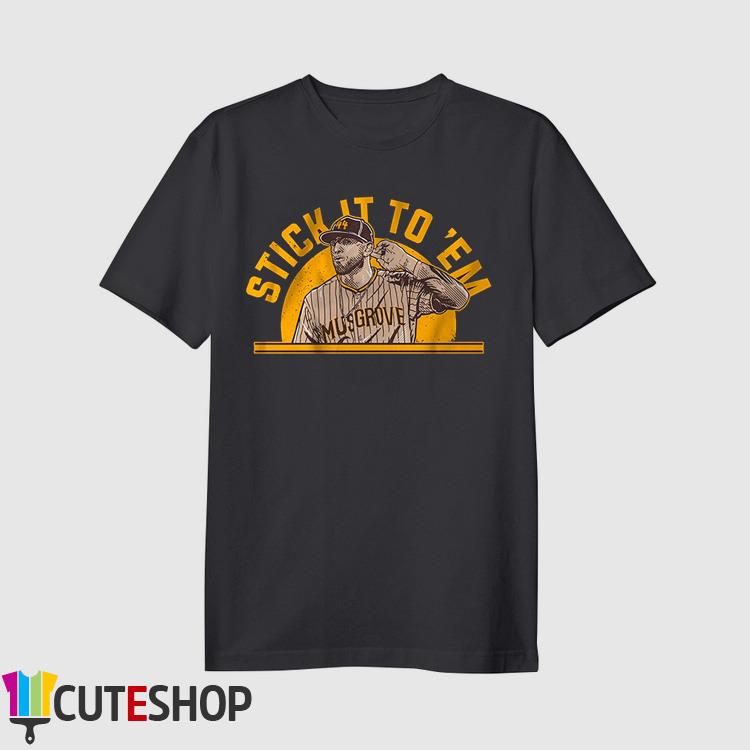 Joe Musgrove Stick It To 'Em San Diego Padres shirt, hoodie, sweater, long  sleeve and tank top