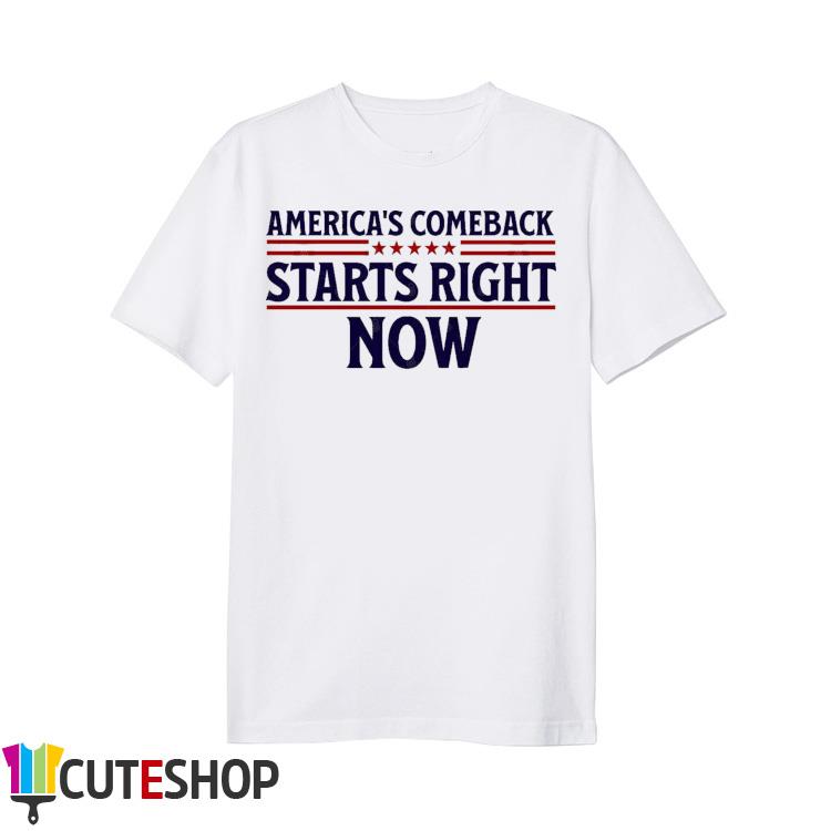 America's Comeback Starts Right Now Trump 2024 the Return T-Shirt