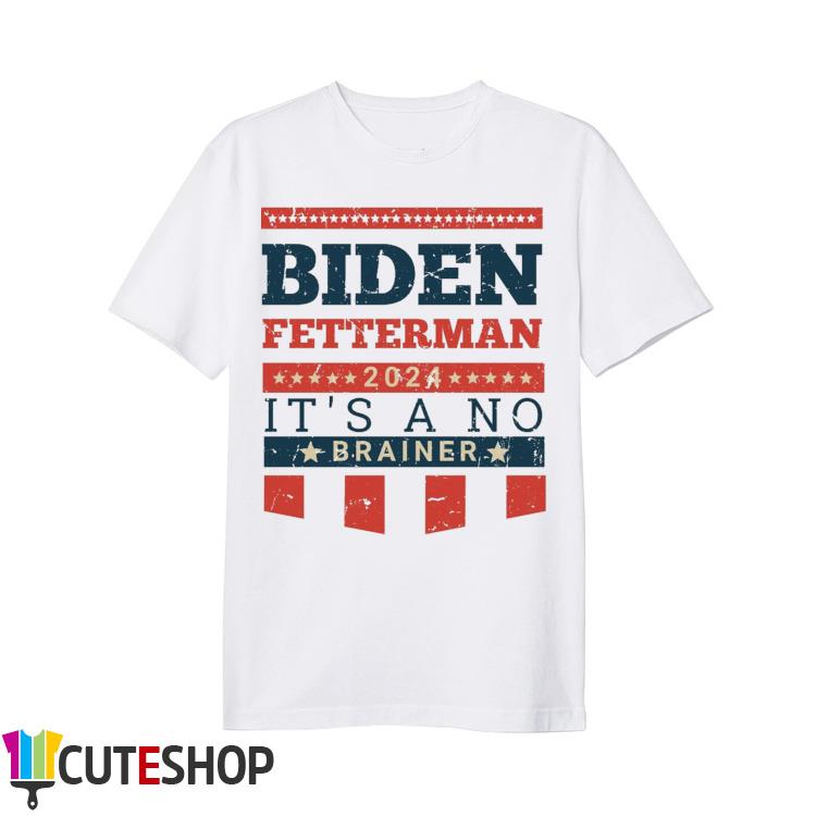Biden Fetterman 2024 It's A No Brainer vintage T-Shirt