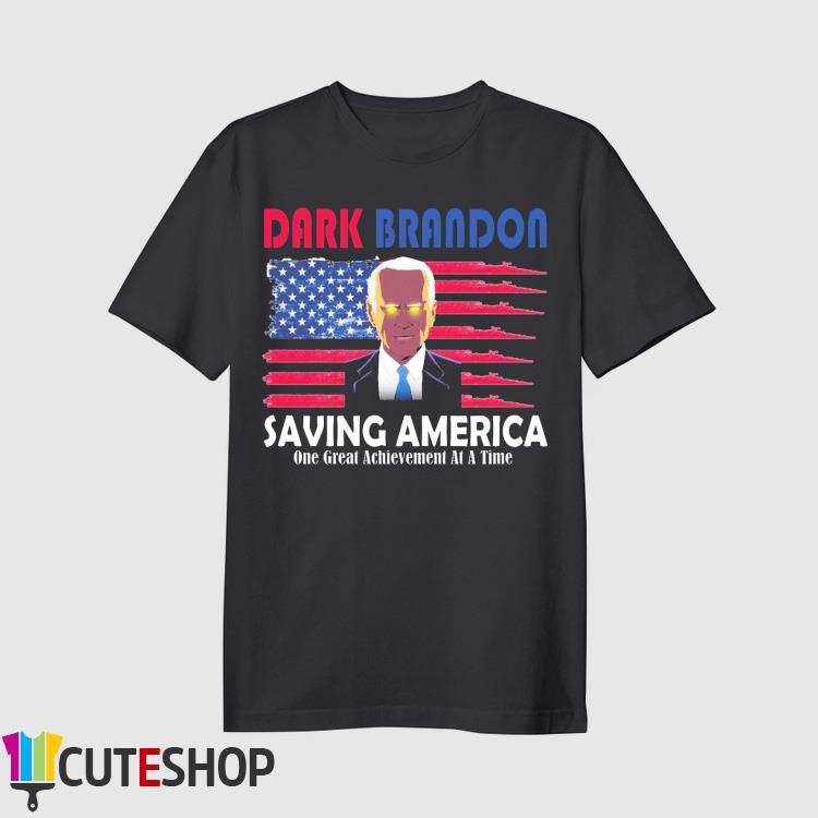 Dark Brandon Saving America One Great Achievement At A Time T-Shirt