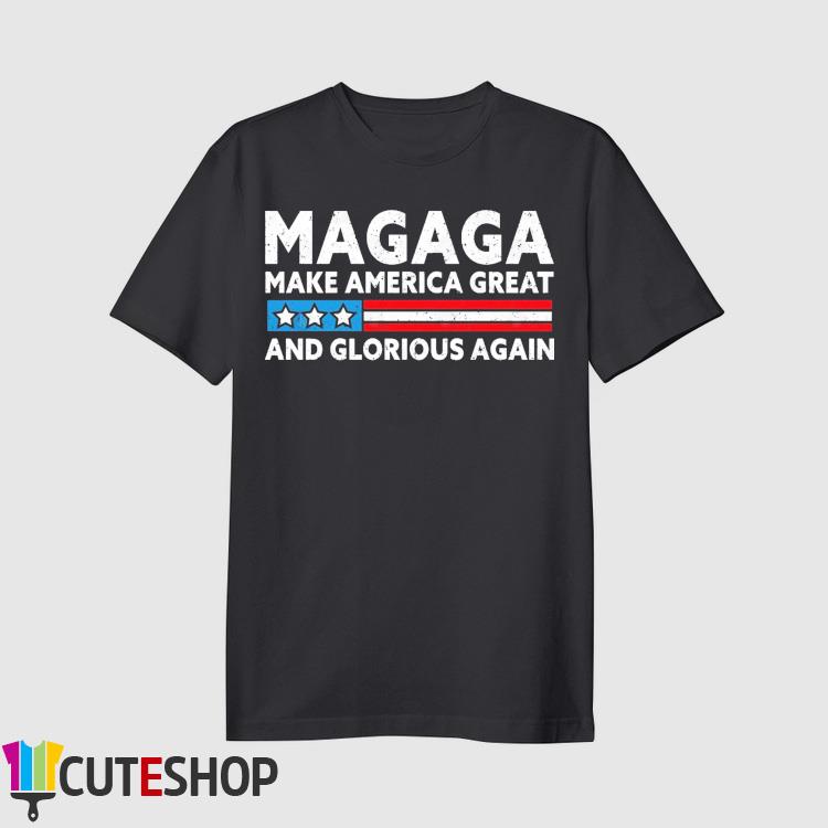 Funny Magaga make America great and glorious again T-Shirt