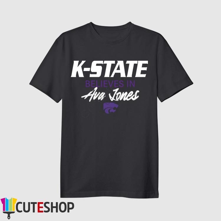 K-State Believes In Ava Jones Shirt