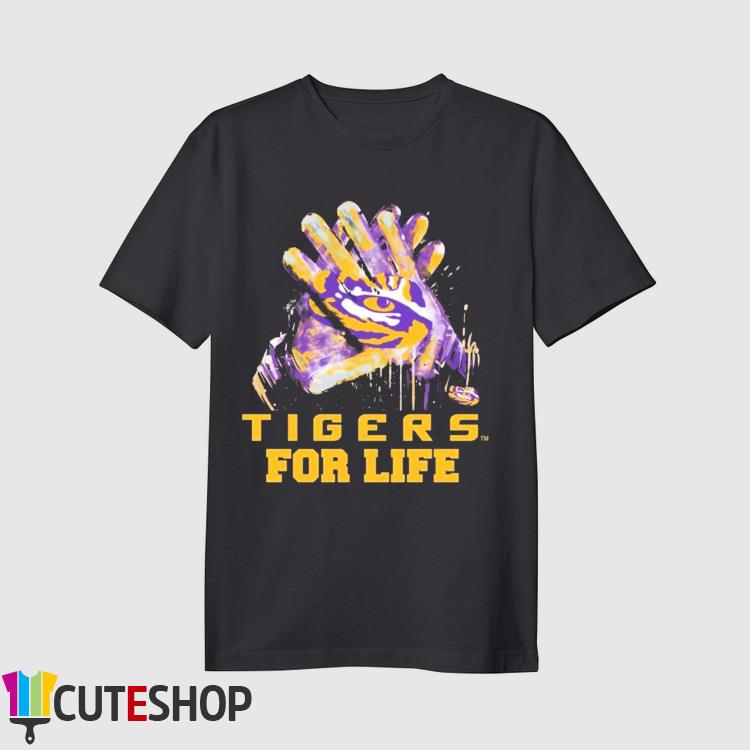 LSU Tigers Gloves Tiger For Life Shirt