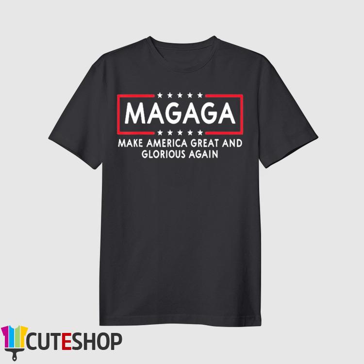 Magaga Make America Great And Glorious Again Trump 2024 Shirt