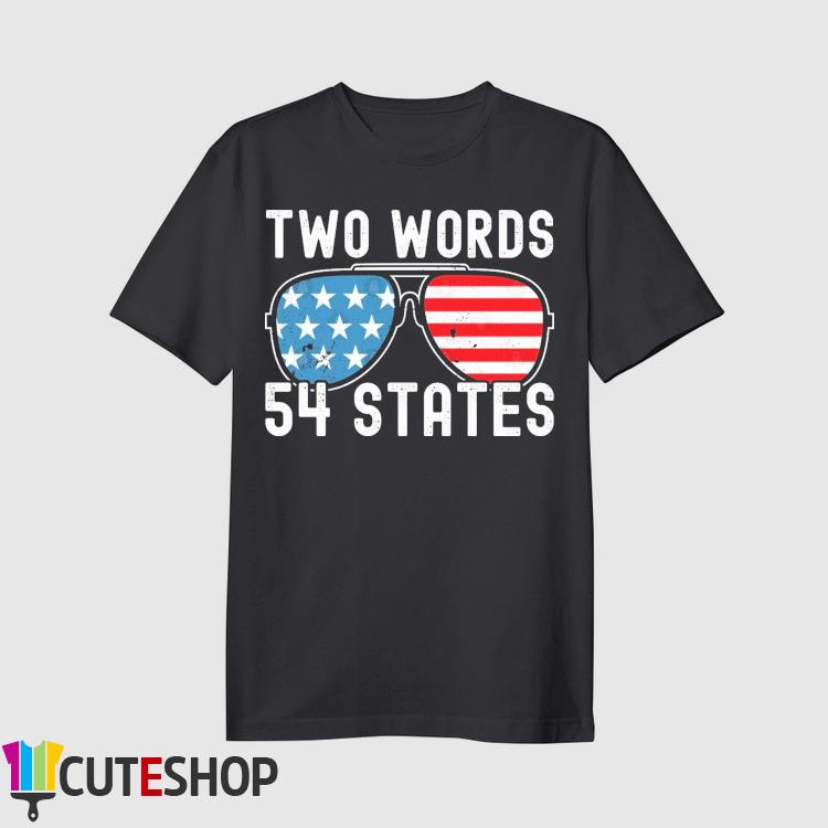 Two Words - 54 States Joe Biden Glasses Shirt